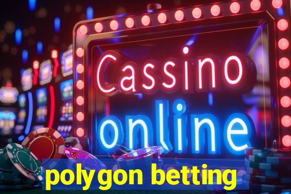 polygon betting